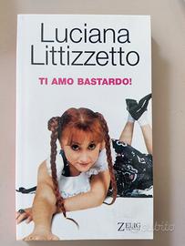 Ti amo bastard! Luciana Littizzetto