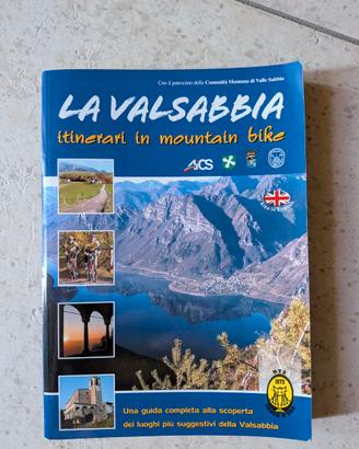 Guida "La Valsabbia - Itinerari in Mountain Bike"