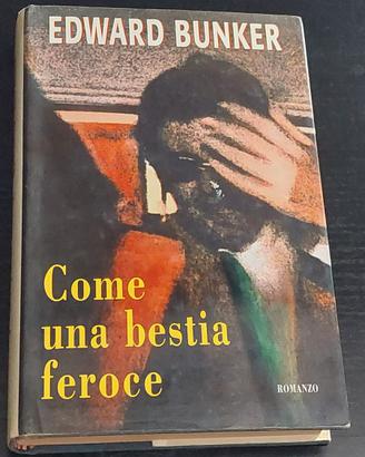 Edward Bunker – Come una bestia feroce (2002)
