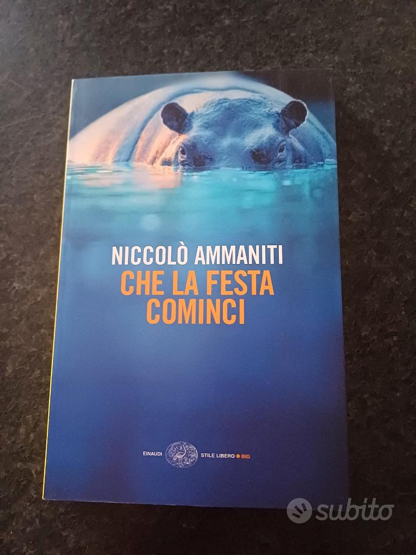 Che la festa cominci - Niccolò Ammaniti - Libro - Einaudi - Einaudi. Stile  libero big