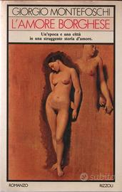 Giorgio Montefoschi - L'amore borghese