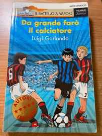 Da grande faró il calciatore di Luigi Garlando