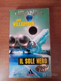 URANIA 1329 Il sole nero - Jack Williamson