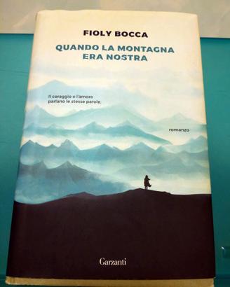 Libro Fioly Bocca Quando la montagna era nostra