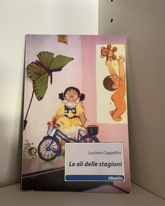 Le ali delle stagioni. Luciana Cappellini
