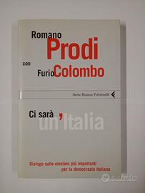 Romano Prodi Furio Colombo Ci sarà un'Italia 