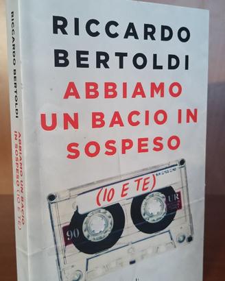 R. Bertoldi - Abbiamo un bacio in sospeso(io e te)