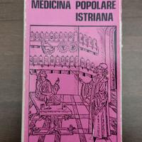 Medicina Popolare Istriana,  di Giuseppe Radole
