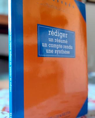 "Rédiger un résumé, un compte rendu, une synthèse"
