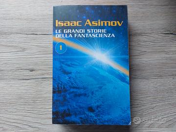 ISAAC ASIMOV  - LE GRANDI STORIE D. FANTASCIENZA 1