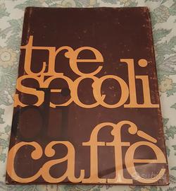 libro TRE SECOLI DI CAFFE' del 1972