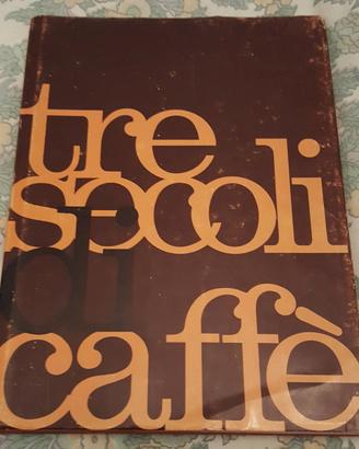 libro TRE SECOLI DI CAFFE' del 1972