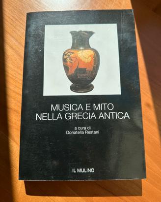 Musica e mito nella Grecia antica-Donatella Restan