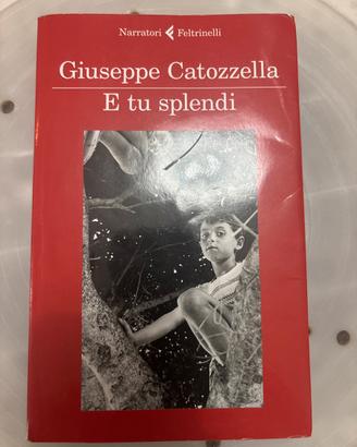 E tu splendi di Giuseppe Catozzella