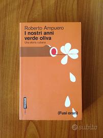 Libro I nostri anni verde oliva, Roberto Ampuero