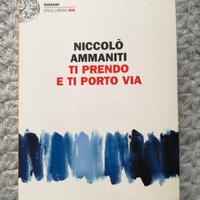 Niccolò Ammaniti- Ti prendo e ti porto via