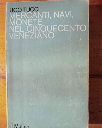 Mercanti, navi, monete nel Cinquecento veneziano d