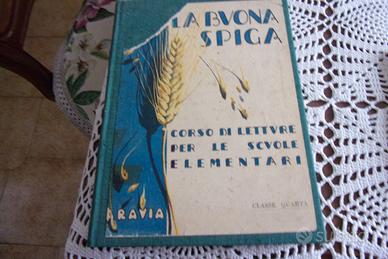 Libro d'epoca "La buona spiga"  letture scuole ele