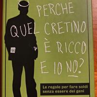 Libro "Perché quel cretino è ricco e io no?"