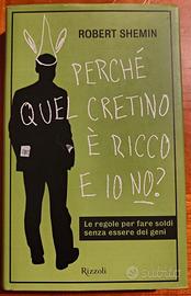 Libro "Perché quel cretino è ricco e io no?"