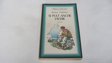 Romanzo di Felice Chilanti  "Si puo' anche vivere"