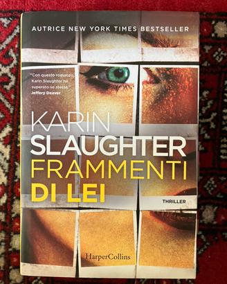 Frammenti di lei. Romanzo di Karin Slaughter.