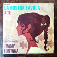 Disco Vinile 7" JIMMY FONTANA La Nostra Favola '68