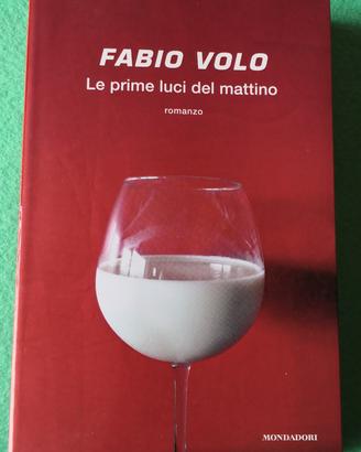 Le prime luci del mattino. Fabio Volo. 1 Edizione