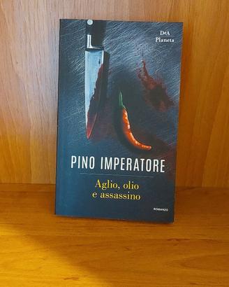 Aglio, olio e assassino libro di Pino Imperatore