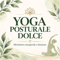 YOGA DOLCE/POSTURALE-Individuale e Collaborazioni
