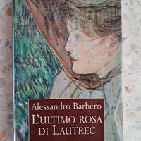 L'ultimo rosa di lautrec Alessandro Barbero
