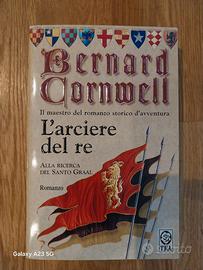 BERNARD CORNWELL - L'ARCIERE DEL RE