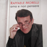 Libro "Ama e non pensare" di Raffaele Morelli
