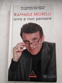 Libro "Ama e non pensare" di Raffaele Morelli