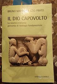Libro IL DIO CAPOVOLTO Bruno Maggioni-Ezio Prato