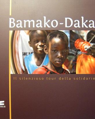 Libro: "Bamako - Dakar "Il silenzioso tour ...