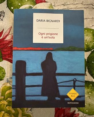 Libro 0gni prigione è un’isola di Daria Bignardi