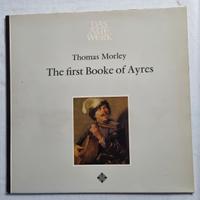 Thomas Morley - the first booke of Ayres 