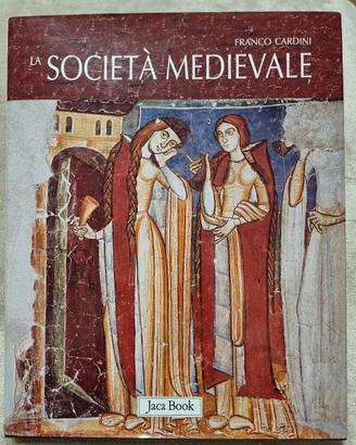 La società medievale - Franco Cardini