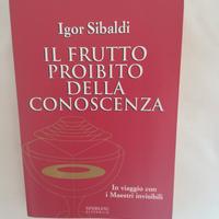 Igor Sibaldi IL FRUTTO PROIBITO DELLA CONOSCENZA