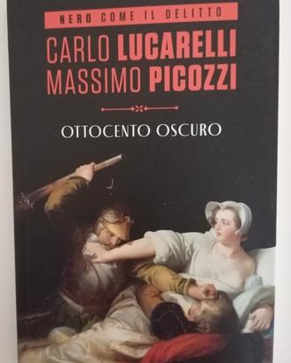 "Ottocento Oscuro"Lucarelli & Picozzi/thriller
