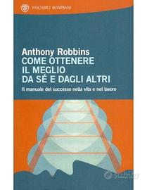Anthony Robbins "Come ottenere il meglio da se..."
