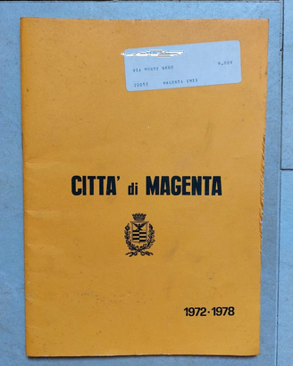 Opuscolo storico Comune di Magenta (MI) 1972 - 197