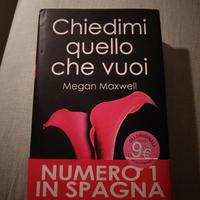 Chiedimi quello che vuoi - Megan Maxwell