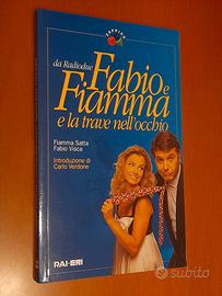 "Fabio e Fiamma e la trave nell'occhio