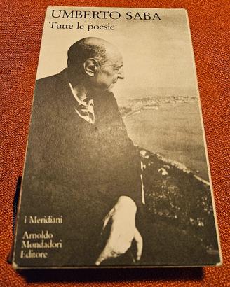 Umberto Saba - Tutte le poesie