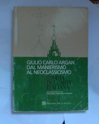 dal manierismo al neoclassicismo Giulio Carlo Arga