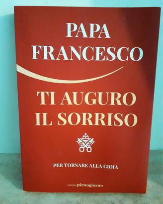 Papa Francesco - Ti Auguro Il Sorriso