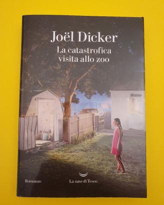Joël Dicker - La Catastrofica Visita allo Zoo