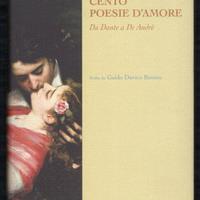 CENTO POESIE D'AMORE. Da Dante a Fabrizio De Andrè